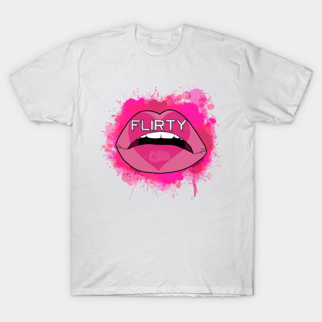 I am flirty. T-Shirt by TheBadNewsB